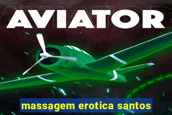 massagem erotica santos